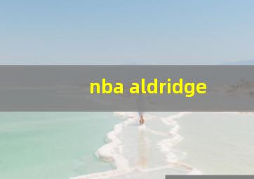 nba aldridge